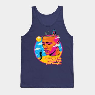 Do not paralyze yourself with your thoughts Tank Top